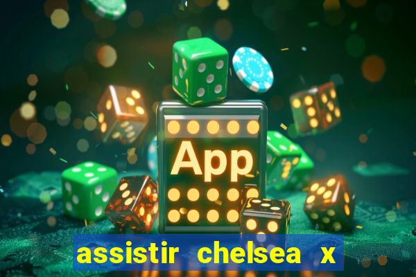 assistir chelsea x arsenal futemax