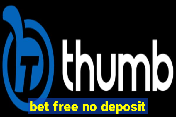 bet free no deposit