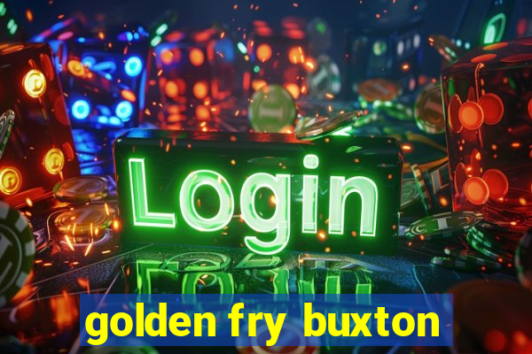 golden fry buxton