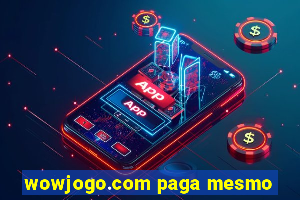 wowjogo.com paga mesmo