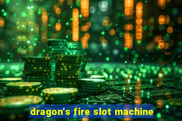 dragon's fire slot machine