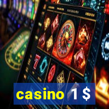 casino 1 $