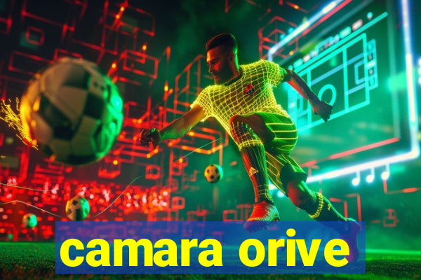 camara orive