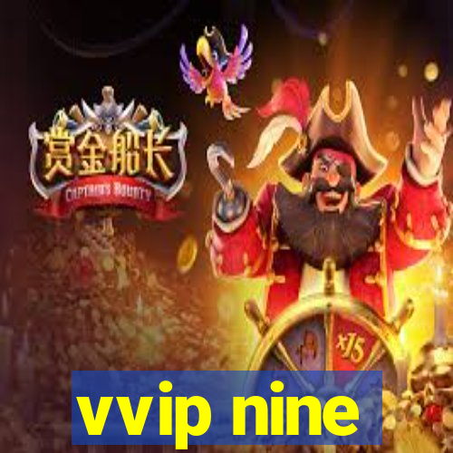 vvip nine