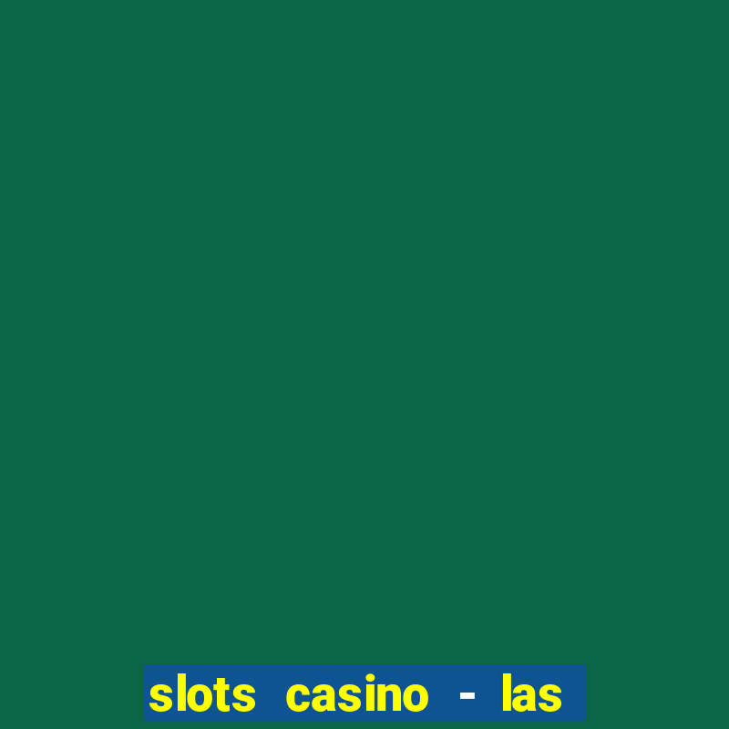 slots casino - las vegas slots download