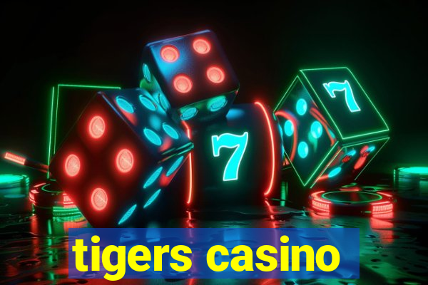 tigers casino