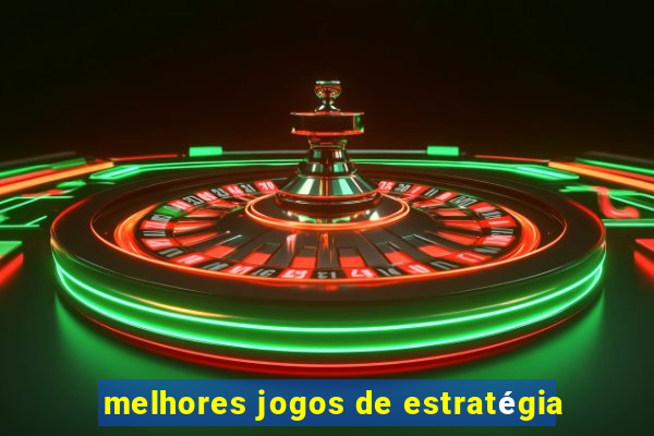 melhores jogos de estratégia