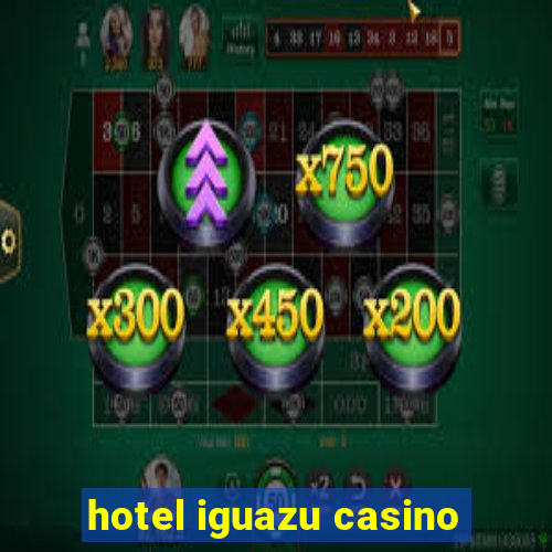 hotel iguazu casino