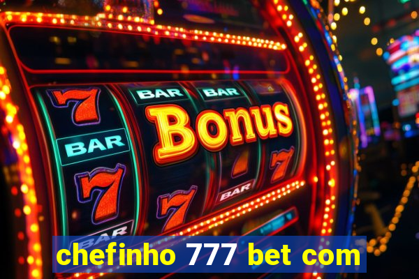 chefinho 777 bet com