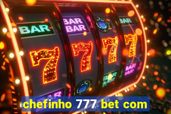 chefinho 777 bet com