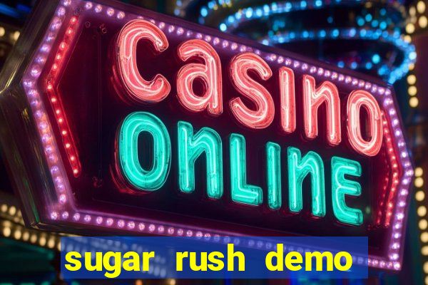 sugar rush demo sugar rush slot online