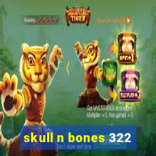 skull n bones 322