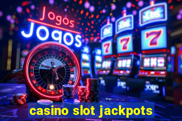 casino slot jackpots