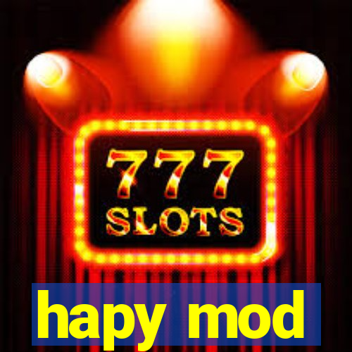 hapy mod