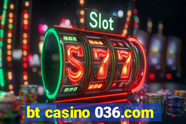 bt casino 036.com