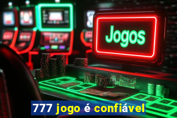 777 jogo é confiável