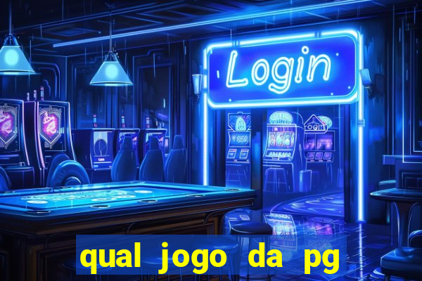 qual jogo da pg ta pagando hoje