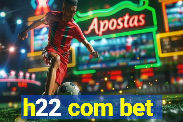 h22 com bet