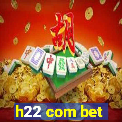 h22 com bet