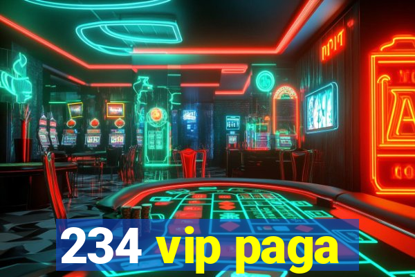 234 vip paga