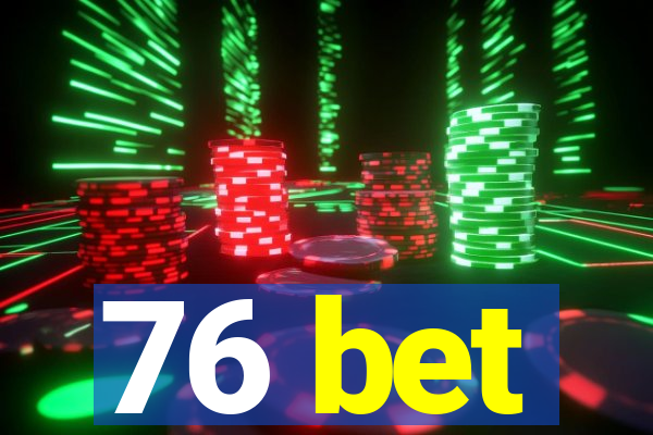 76 bet