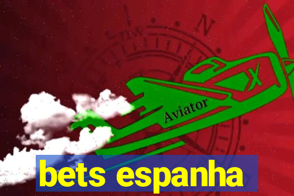 bets espanha