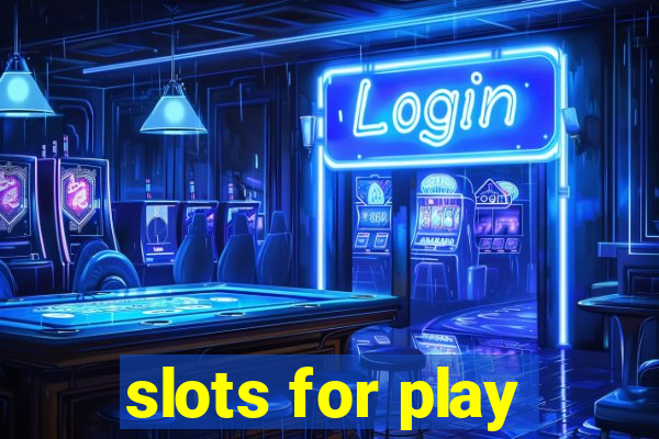 slots for play