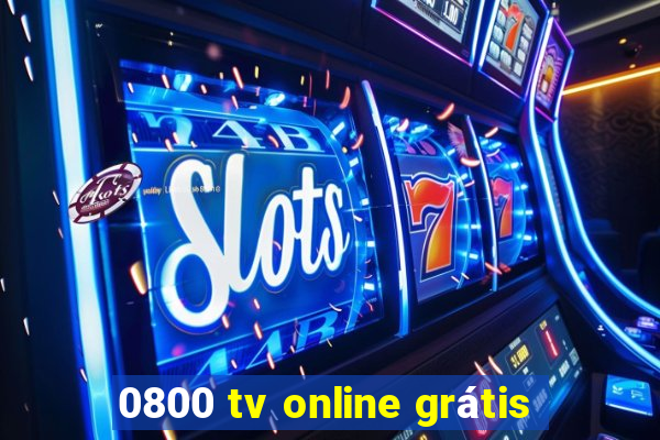 0800 tv online grátis