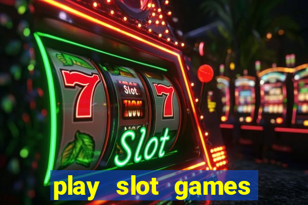 play slot games for free no download