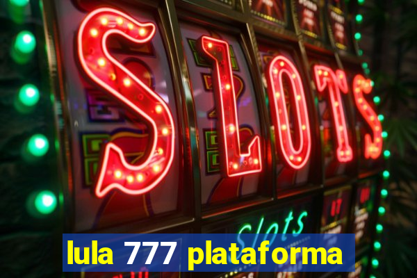 lula 777 plataforma