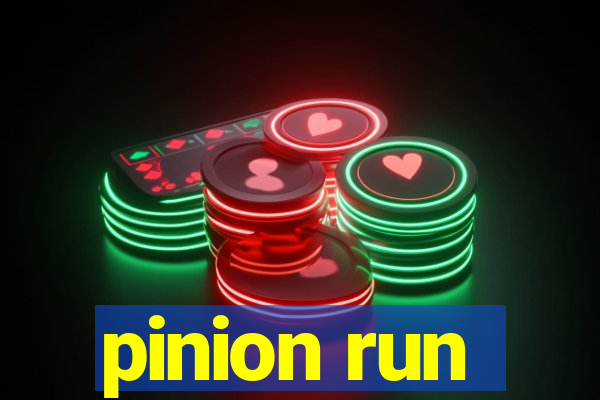 pinion run