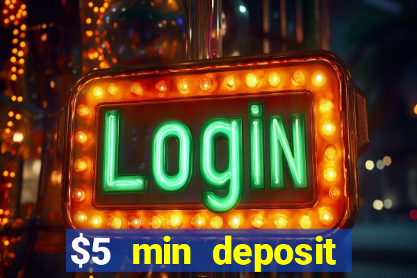 $5 min deposit mobile casino