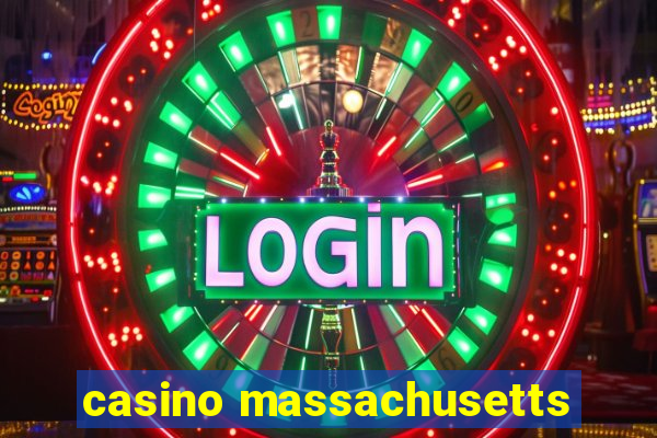 casino massachusetts