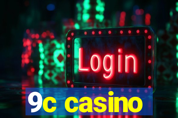 9c casino