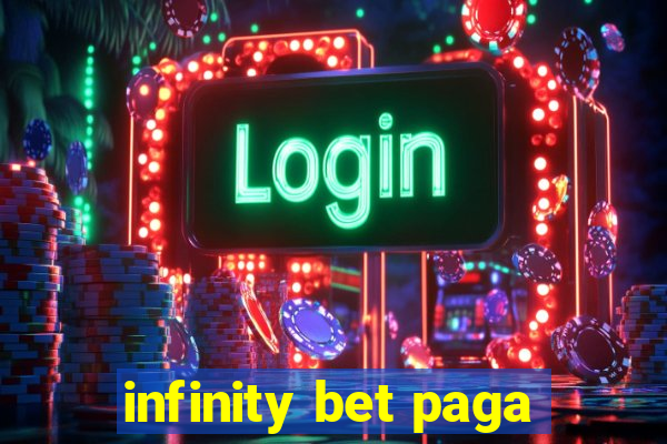 infinity bet paga