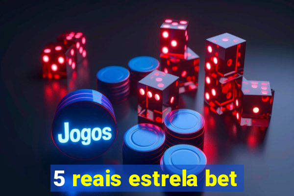 5 reais estrela bet