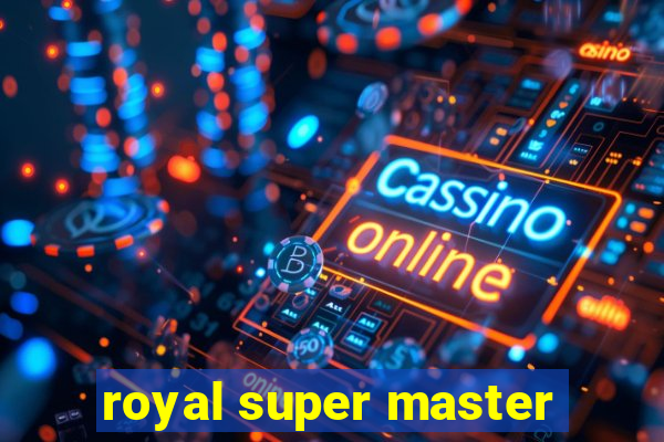 royal super master