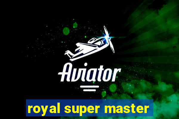 royal super master