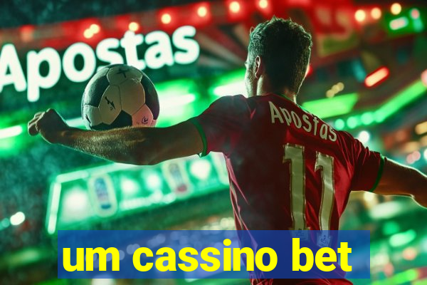 um cassino bet