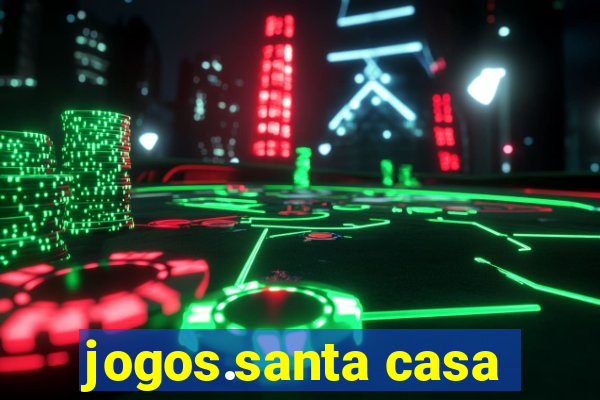 jogos.santa casa