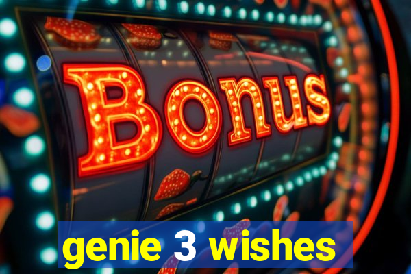 genie 3 wishes