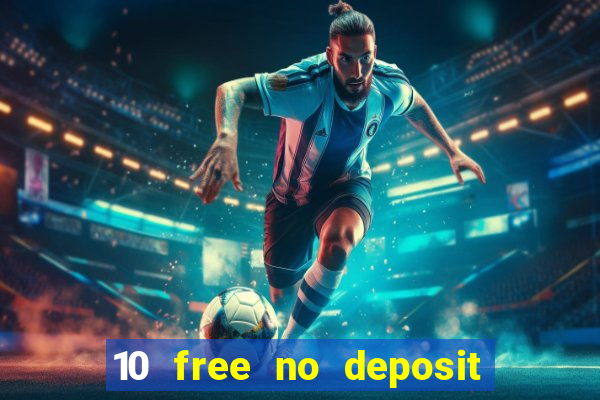 10 free no deposit casino 2022