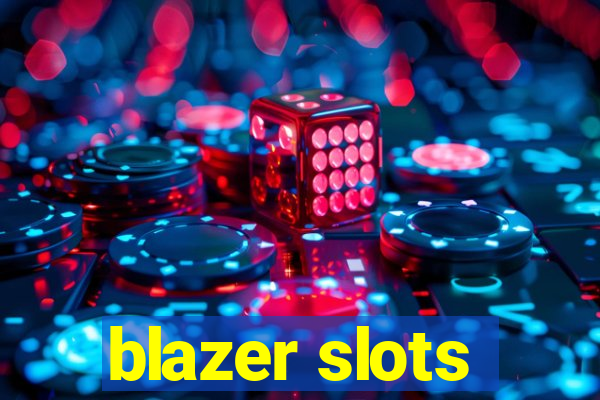 blazer slots