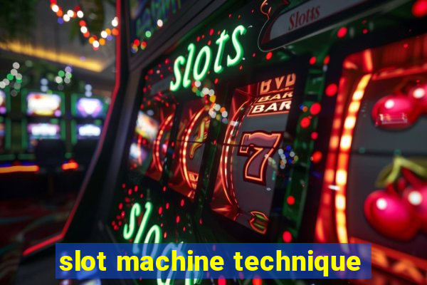 slot machine technique