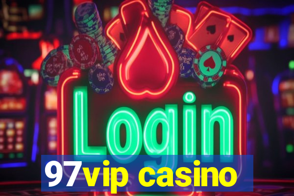 97vip casino