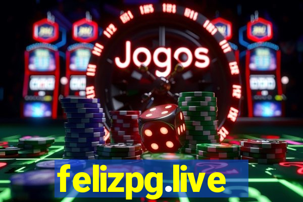 felizpg.live