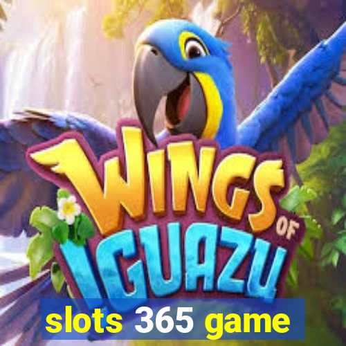 slots 365 game