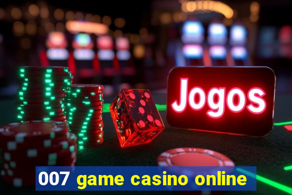 007 game casino online