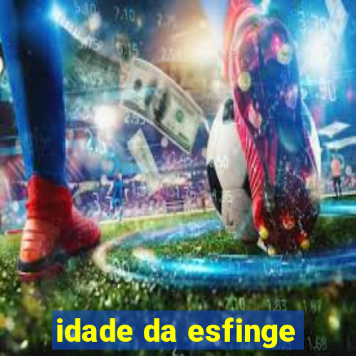 idade da esfinge