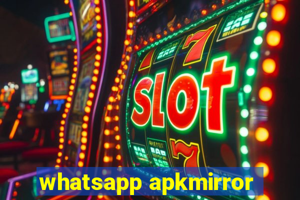 whatsapp apkmirror